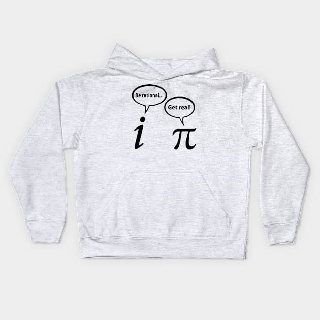 Be Rational Get Real Imaginary Math Kids Hoodie by casandrart